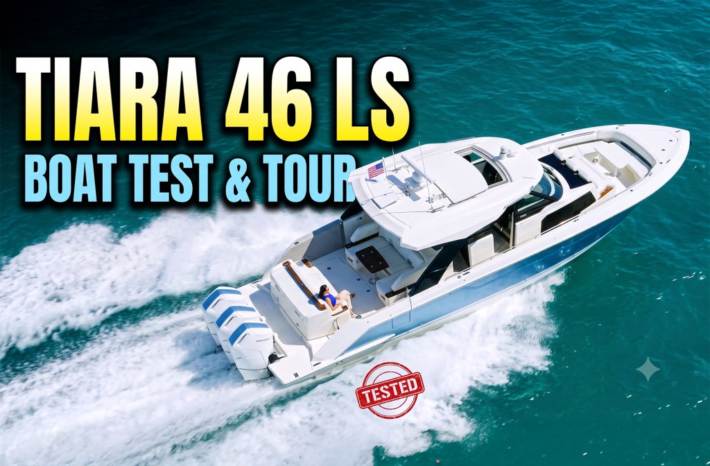 An aerial video thumbnail featuring a Tiara 46 LS motorboat cruising across bright blue water, overlaid with the text "TIARA 46 LS BOAT TEST & TOUR" and a red "TESTED" stamp.